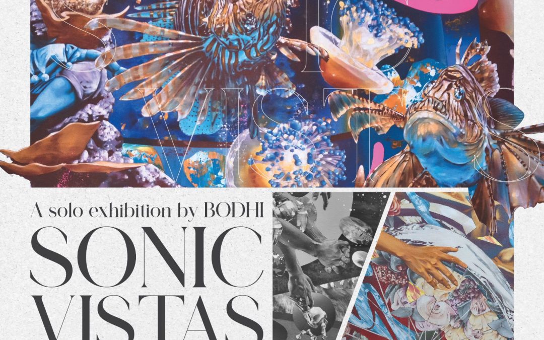 Sonic Vistas – A Solo Exhibition by BODHI